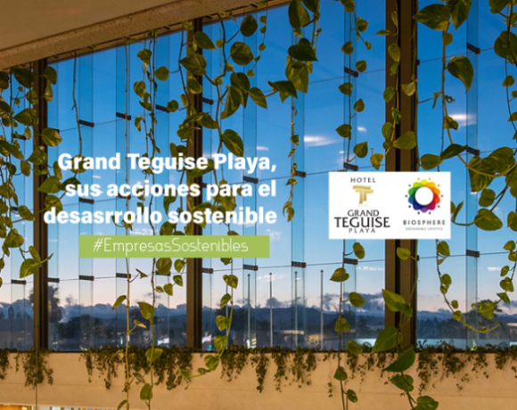 Hotel Grand Teguise Playa, sus acciones en términos de desarrollo sostenible